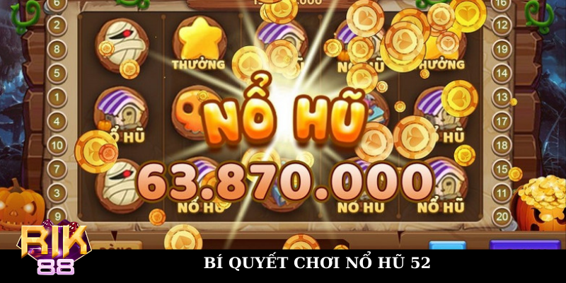 Kinh nghiệm chơi slot game 52